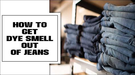 remove dye smell from jeans.